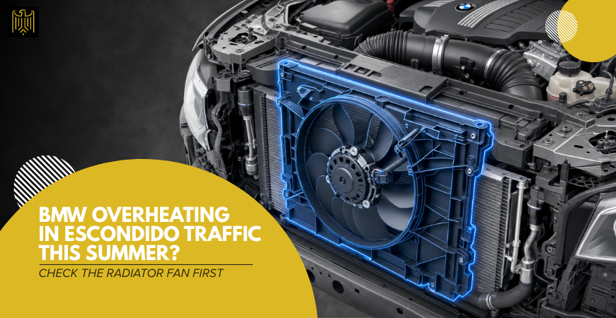 BMW Overheating in Escondido Traffic This Summer? Check the Radiator Fan First
