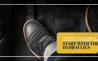 Your Clutch Pedal Sank to the Floor in Escondido Traffic — Start With the Hydraulics